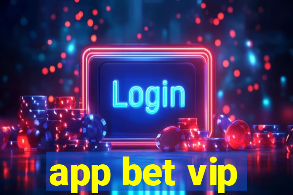 app bet vip